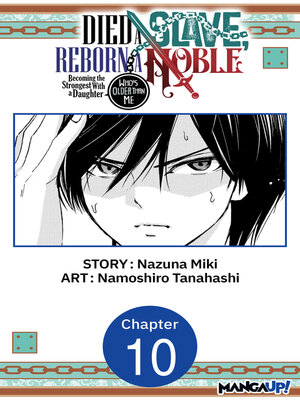 cover image of Died a Slave, Reborn a Noble: Becoming the Strongest With a Daughter Who's Older Than Me, Chapter 10